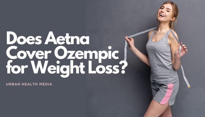 does aetna cover ozempic for weight loss